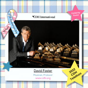 David Foster Appears on the 2022 CDH Telethon