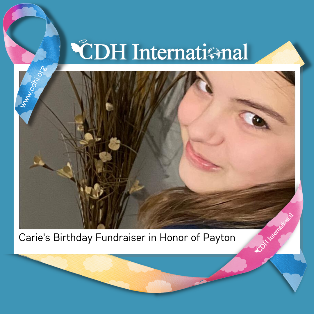Carissa’s Birthday Fundraiser for CDHi in Memory of Cierra
